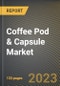 Coffee Pod & Capsule Market Research Report by Product, Application, Distribution Channel, State - United States Forecast to 2027 - Cumulative Impact of COVID-19 - Product Image