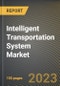Intelligent Transportation System Market Research Report by Component, Type, Application, State - United States Forecast to 2027 - Cumulative Impact of COVID-19 - Product Image