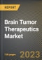 Brain Tumor Therapeutics Market Research Report by Type, Therapy, State - Cumulative Impact of COVID-19, Russia Ukraine Conflict, and High Inflation - United States Forecast 2023-2030 - Product Image