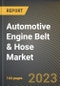 Automotive Engine Belt & Hose Market Research Report by Type, Application, Vehicle Type, State - Cumulative Impact of COVID-19, Russia Ukraine Conflict, and High Inflation - United States Forecast 2023-2030 - Product Image