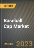 Baseball Cap Market Research Report by Gender, by Material, by Application, by Distribution, by State - United States Forecast to 2027 - Cumulative Impact of COVID-19- Product Image