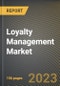 Loyalty Management Market Research Report by Type, Solution, Function, Vertical, Deployment, State - United States Forecast to 2027 - Cumulative Impact of COVID-19 - Product Thumbnail Image