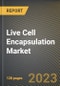 Live Cell Encapsulation Market Research Report by Manufacturing Techniques (Coaxial Airflow, Electrostatic Dripping, and Jet Cutting), Polymer Type, Application, State - United States Forecast to 2027 - Cumulative Impact of COVID-19 - Product Image
