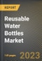 Reusable Water Bottles Market Research Report by Material Type (Glass, Metal, and Polymer), Distribution Channel, State - United States Forecast to 2027 - Cumulative Impact of COVID-19 - Product Image