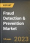 Fraud Detection & Prevention Market Research Report by Organization Size, Solution, Service, Vertical, Deployment, Application Area, State - United States Forecast to 2027 - Cumulative Impact of COVID-19 - Product Image