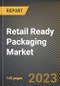 Retail Ready Packaging Market Research Report by Material (Paper & Paperboard, Plastics), Type (Corrugated Cardboard Boxes, Die-Cut Display Containers, Folding Cartons), Application - United States Forecast 2023-2030 - Product Image