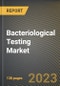 Bacteriological Testing Market Research Report by Bacteria, Technology, Component, End User, State - United States Forecast to 2027 - Cumulative Impact of COVID-19 - Product Image