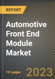 Automotive Front End Module Market Research Report by Component, Vehicle Type, Material, State - United States Forecast to 2027 - Cumulative Impact of COVID-19- Product Image
