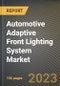 Automotive Adaptive Front Lighting System Market Research Report by Lighting Technology, Vehicle Type, State - Cumulative Impact of COVID-19, Russia Ukraine Conflict, and High Inflation - United States Forecast 2023-2030 - Product Thumbnail Image
