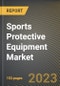 Sports Protective Equipment Market Research Report by Product (Hand Protection, Head Protection, and Lower Body Protection), Application, State - United States Forecast to 2027 - Cumulative Impact of COVID-19 - Product Image