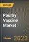 Poultry Vaccine Market Research Report by Disease Type (Infectious Bronchitis, Marek's Disease, and New Castle Disease), Technology, Dosage Form, State - United States Forecast to 2027 - Cumulative Impact of COVID-19 - Product Thumbnail Image