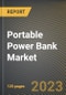 Portable Power Bank Market Research Report by Battery, Capacity, Distribution, State - United States Forecast to 2027 - Cumulative Impact of COVID-19 - Product Thumbnail Image
