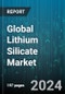 Global Lithium Silicate Market by Type (Molar Ratio 4.5-5, Molar Ratio < 4.5, Molar Ratio > 5), Application (Batteries, Cement & Concrete, Inorganic Binders) - Forecast 2024-2030 - Product Image