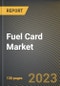 Fuel Card Market Research Report by Type (Branded, Merchant, and Universal), Technology, End User, State - United States Forecast to 2027 - Cumulative Impact of COVID-19 - Product Image
