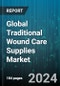 Global Traditional Wound Care Supplies Market by Product, Wound Type, Distribution Channel, End Use - Cumulative Impact of COVID-19, Russia Ukraine Conflict, and High Inflation - Forecast 2023-2030 - Product Image