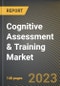Cognitive Assessment & Training Market Research Report by Assessment Type, Component, Application, Vertical, State - Cumulative Impact of COVID-19, Russia Ukraine Conflict, and High Inflation - United States Forecast 2023-2030 - Product Thumbnail Image