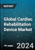 Global Cardiac Rehabilitation Device Market by Device (Blood Pressure Monitor, Heart Rate Monitor, Rower), Phase (Phase I, Phase II, Phase III) - Forecast 2024-2030- Product Image