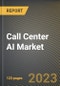 Call Center AI Market Research Report by Component (Compute Platforms, Services, Solutions), Deployment (On-Cloud, On-Premises), Vertical - United States Forecast 2023-2030 - Product Image