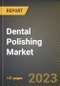 Dental Polishing Market Research Report by Product (Air-powder Polishing, Bristle Brush, and Dental Tape), Application, State - United States Forecast to 2027 - Cumulative Impact of COVID-19 - Product Image