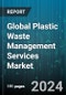Global Plastic Waste Management Services Market by Service (Assembly, Clearance, Incineration), Source (Commercial & Institutional, Industrial, Residential), Plastic Type, End-Use - Forecast 2024-2030 - Product Image