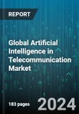 Global Artificial Intelligence in Telecommunication Market by Component (Service, Solution), Technology (Machine Learning & Deep Learning, Natural Language Processing), Deployment, Application - Forecast 2024-2030- Product Image