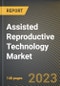 Assisted Reproductive Technology Market Research Report by Type (Artificial Insemination, Donor Conception, and Gamete Intrafallopian Transfer), Diagnosis, End User, State - United States Forecast to 2027 - Cumulative Impact of COVID-19 - Product Thumbnail Image