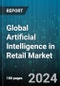 Global Artificial Intelligence in Retail Market by Technology (Machine Learning & Deep Learning, Natural Language Processing), Type (Offline Retail, Online Retail), Service, Solution, Deployment Mode, Application - Forecast 2024-2030 - Product Image