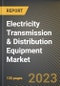 Electricity Transmission & Distribution Equipment Market Research Report by Equipment (Power Cables & Wires, Switchgears, and Transformers), Application, State - United States Forecast to 2027 - Cumulative Impact of COVID-19 - Product Image