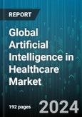 Global Artificial Intelligence in Healthcare Market by Technology (Computer Vision, Context-Aware Computing, Machine Learning), Offering (Hardware, Services, Software), Application, End User - Forecast 2024-2030- Product Image