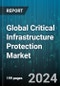 Global Critical Infrastructure Protection Market by Component (Services, Solution), Technology (Network Security, Physical Security, Radar), Industry - Forecast 2024-2030 - Product Image