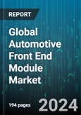 Global Automotive Front End Module Market by Component (Automotive Air Quality Sensor, Bracket Assembly, Bumper), Material (Aluminum, Composites, Hybrid), Vehicle Type - Cumulative Impact of COVID-19, Russia Ukraine Conflict, and High Inflation - Forecast 2023-2030- Product Image