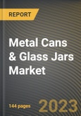 Metal Cans & Glass Jars Market Research Report by Distribution Channel (Direct Sales and Indirect Sales), End-User, Application, State - United States Forecast to 2027 - Cumulative Impact of COVID-19- Product Image