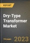 Dry-Type Transformer Market Research Report by Type, Phase, Voltage, Cooling Method, Application, State - Cumulative Impact of COVID-19, Russia Ukraine Conflict, and High Inflation - United States Forecast 2023-2030 - Product Image