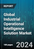 Global Industrial Operational Intelligence Solution Market by Services (Consulting, Maintenance, Training), Type (Enterprise Manufacturing Operational Intelligence, Enterprise Operational Intelligence Software), End Use, Deployment - Forecast 2024-2030- Product Image