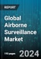 Global Airborne Surveillance Market by Type (Imaging System, LiDAR, Radar), Product (Manned System, Unmanned System), Application - Forecast 2024-2030 - Product Thumbnail Image
