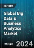 Global Big Data & Business Analytics Market by Component (Services, Solutions), Analytics Tools (Dashboard & Data Visualization, Data Mining & Warehousing, Reporting), Deployment Mode, Application, End User - Forecast 2024-2030- Product Image