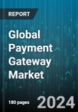 Global Payment Gateway Market by Type (Hosted, Integrated), Industry (Aerospace & Defense, Automotive & Transportation, Banking, Financial Services & Insurance) - Forecast 2024-2030- Product Image