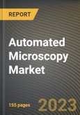 Automated Microscopy Market Research Report by Product, Application, State - United States Forecast to 2027 - Cumulative Impact of COVID-19- Product Image