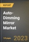 Auto-Dimming Mirror Market Research Report by Function, Vehicle Type, Application, Distribution, State - Cumulative Impact of COVID-19, Russia Ukraine Conflict, and High Inflation - United States Forecast 2023-2030 - Product Thumbnail Image