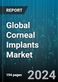 Global Corneal Implants Market by Condition (Fuchs' Dystrophy, Fungal Keratitis, Keratoconus), Transplant Type (Anterior Lmellar Keratoplasty, Endothelial Lamellar Keratoplasty, Penetrating Keratoplasty), Material, End User - Forecast 2024-2030- Product Image