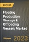 Floating Production Storage & Offloading Vessels Market Research Report by Product (LNG, LPG, and Oil), Carrier Type, State - United States Forecast to 2027 - Cumulative Impact of COVID-19 - Product Image