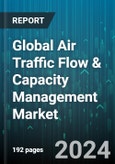 Global Air Traffic Flow & Capacity Management Market by Airport Class (Class A, Class B, Class C), Investment (Brownfield, Greenfield), Application, End User - Forecast 2024-2030- Product Image