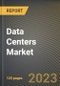 Data Centers Market Research Report by Type, Construction, IT Infrastructure, Component, State - Cumulative Impact of COVID-19, Russia Ukraine Conflict, and High Inflation - United States Forecast 2023-2030 - Product Image