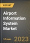 Airport Information System Market Research Report by Function (Airport Operation Control Center (AOCC) and Departure Control System), Cost, Application, State - United States Forecast to 2027 - Cumulative Impact of COVID-19 - Product Thumbnail Image