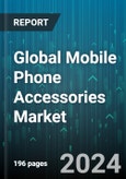 Global Mobile Phone Accessories Market by Product (Battery, Battery Cases, Chargers), Distribution Mode (Offline, Online) - Forecast 2024-2030- Product Image