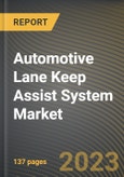 Automotive Lane Keep Assist System Market Research Report by Component, Function Type, Vehicle, Distribution, State - Cumulative Impact of COVID-19, Russia Ukraine Conflict, and High Inflation - United States Forecast 2023-2030- Product Image