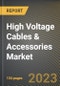 High Voltage Cables & Accessories Market Research Report by Installation (Overhead, Submarine, and Underground), Type, Voltage Range, State - United States Forecast to 2027 - Cumulative Impact of COVID-19 - Product Image