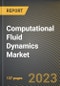 Computational Fluid Dynamics Market Research Report by Deployment (On-Cloud and On-Premise), Application, State - United States Forecast to 2027 - Cumulative Impact of COVID-19 - Product Image