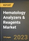 Hematology Analyzers & Reagents Market Research Report by Price Range, Product & Service, End User, State - United States Forecast to 2027 - Cumulative Impact of COVID-19 - Product Thumbnail Image
