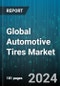 Global Automotive Tires Market by Type (Tubed Tire, Tubeless Tire), Rim Size (12”-17”, 18”-21”, >22”), Material, Distribution Channel, Vehicle Type - Forecast 2024-2030 - Product Image